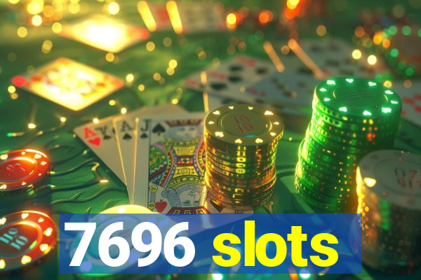 7696 slots
